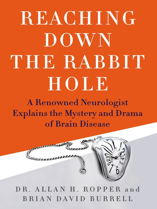 Title details for Reaching Down the Rabbit Hole by Dr. Allan H. Ropper - Available